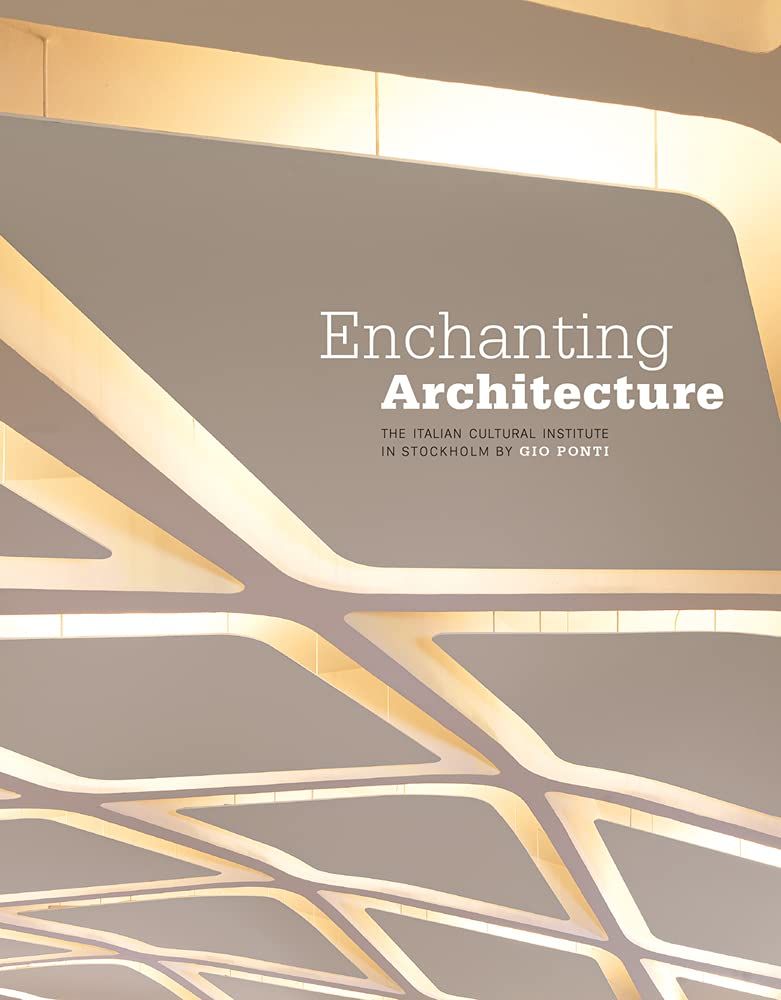 Enchanting Architecture- The Italian Cultural Institute In Stockholm_Luciano Romano_9788874399604_WORDS & VISUALS PRESS PTE LTD