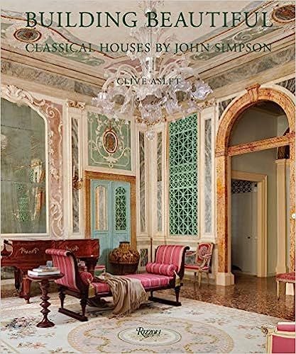 Building Beautiful: Classical Houses by John Simpson