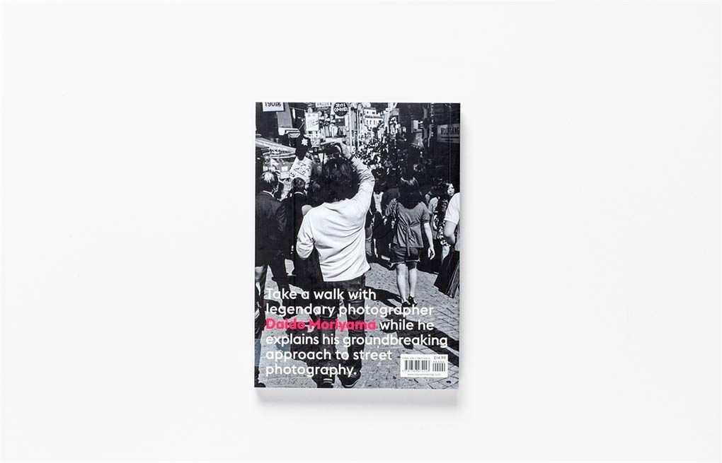 Daido Moriyama : How I Take Photographs_ Daido Moriyama_9781786274243_Laurence King Publishing