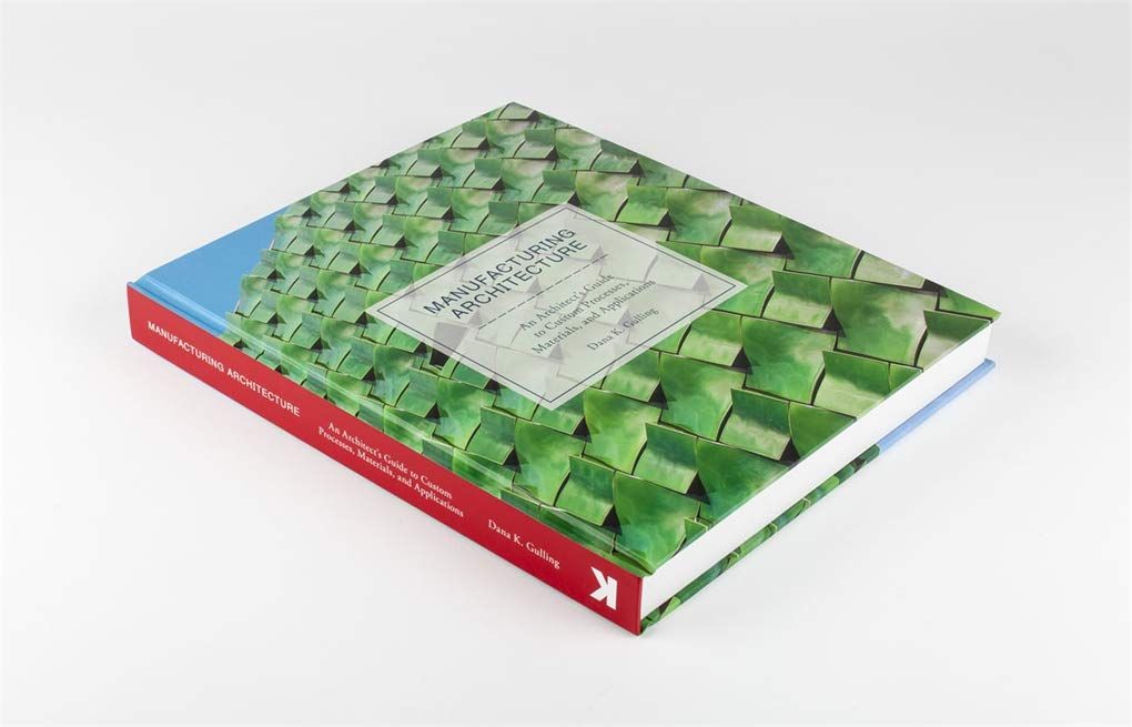 Manufacturing Architecture_Dana K. Gulling_9781786271334_Laurence King Publishing