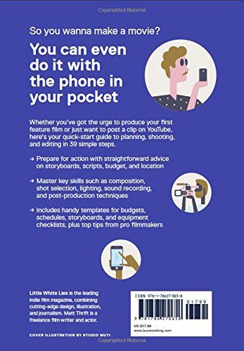 The Little White Lies Guide to Making Your Own Movie : In 39 Steps_Little White Lies_9781786270658_Laurence King Publishing
