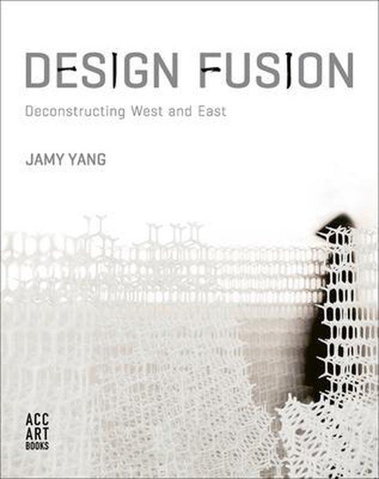 Design Fusion : Deconstructing West and East_J. Yang_9781788840774_Acc Art Books