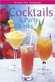  Cocktails and Party Drinks (Periplus Mini Cookbook) 