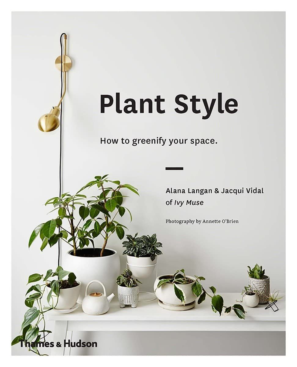  Plant Style : How to greenify your space 