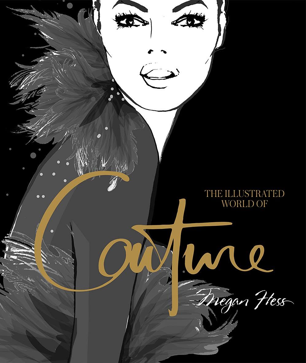 The Illustrated World of Couture_Megan Hess_9781743794449_Hardie Grant Books
