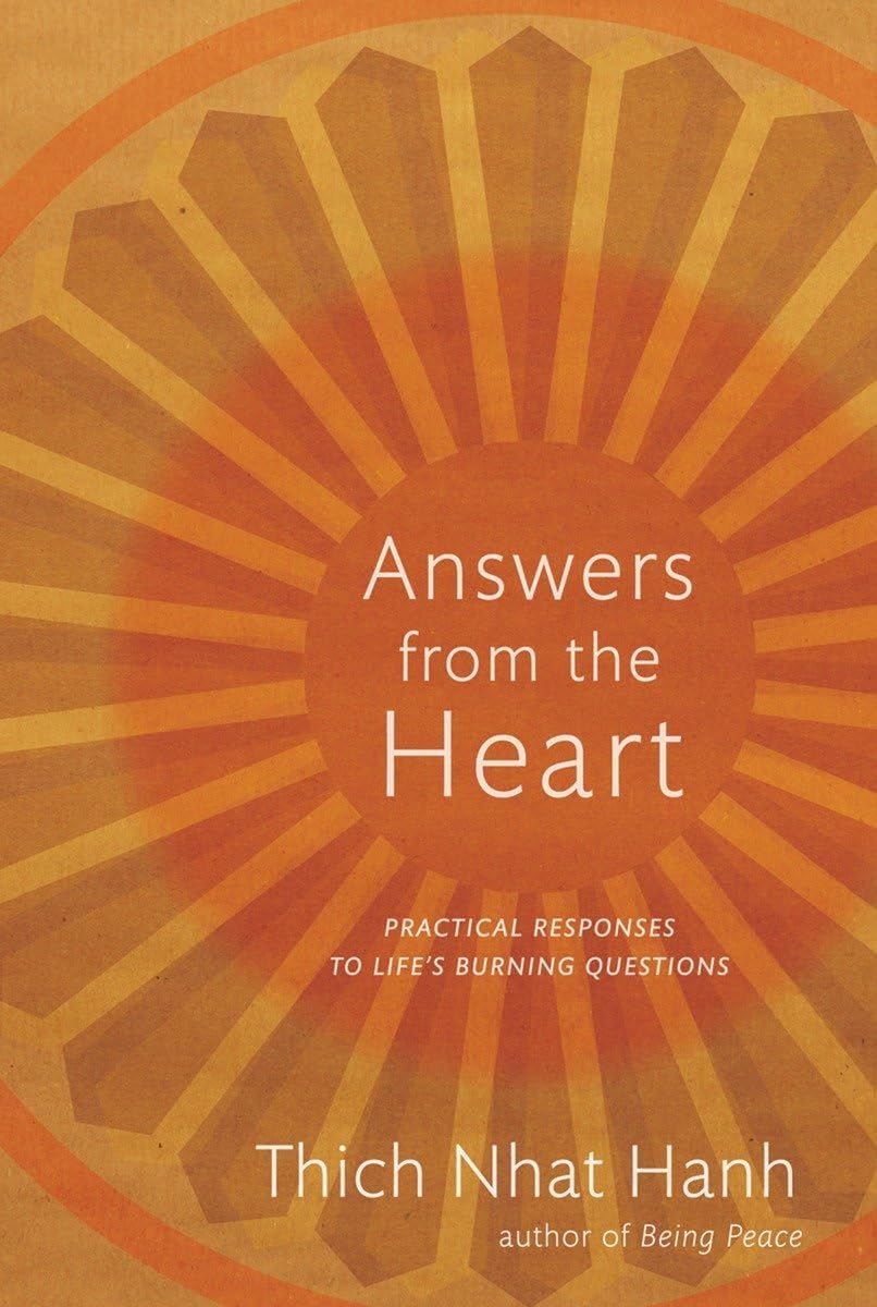  Answers from the Heart: Practical Responses to Life's Burning Questions 