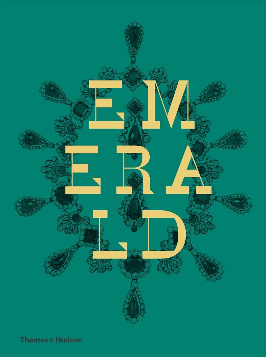  Emerald : Twenty-one Centuries of Jewelled Opulence and Power 