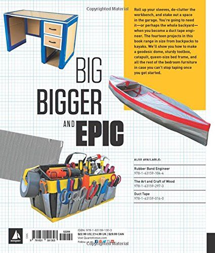Duct Tape Engineer : The Book of Big, Bigger, and Epic Duct Tape Projects