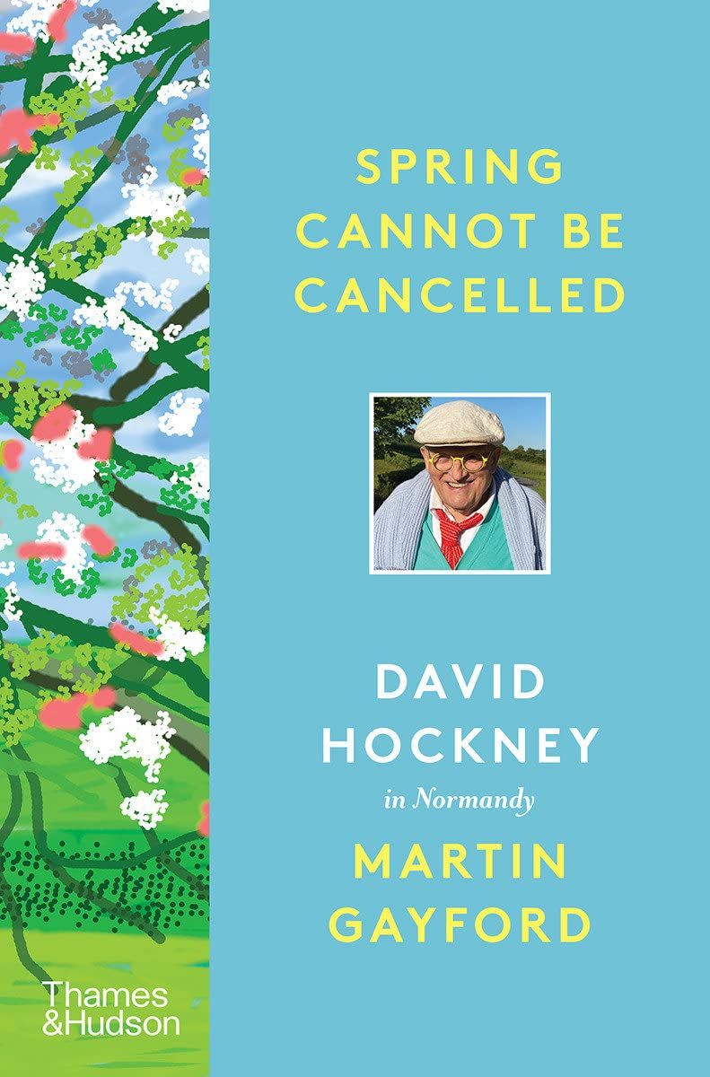 Spring Cannot Be Cancelled_Martin Gayford & David Hockney_9780500094365_Thames & Hudson