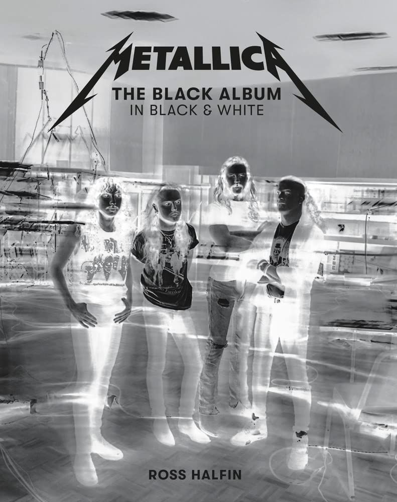 Metallica: The Black Album In Black & White_Ross Halfin_9781909526761_Reel Art Press