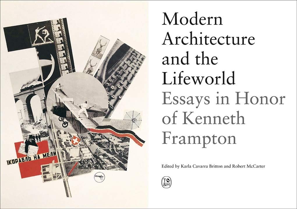 Modern Architecture And The Lifeworld_Karla Cavarra Britton_9780500343630_APD SINGAPORE PTE LTD