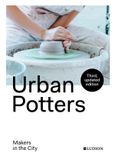 Urban Potters : Makers in the City 