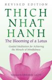  Blooming of a Lotus: Revised Edition of the Classic Guided Meditation for Achieving the Miracle of Mindfulness 