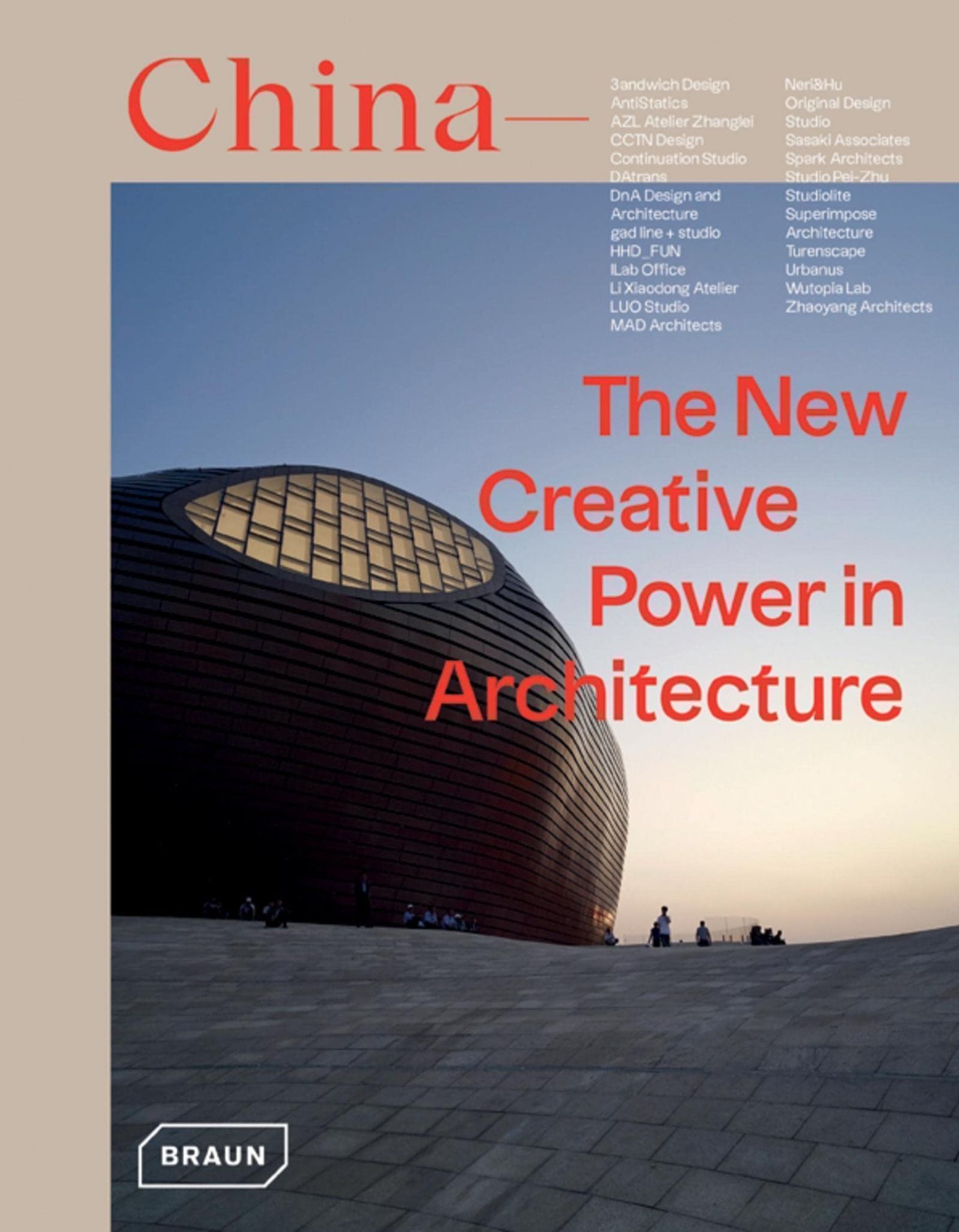 China: The New Creative Power in Architecture_Chris Van Uffelen_9783037682678_ Braun Publishing AG