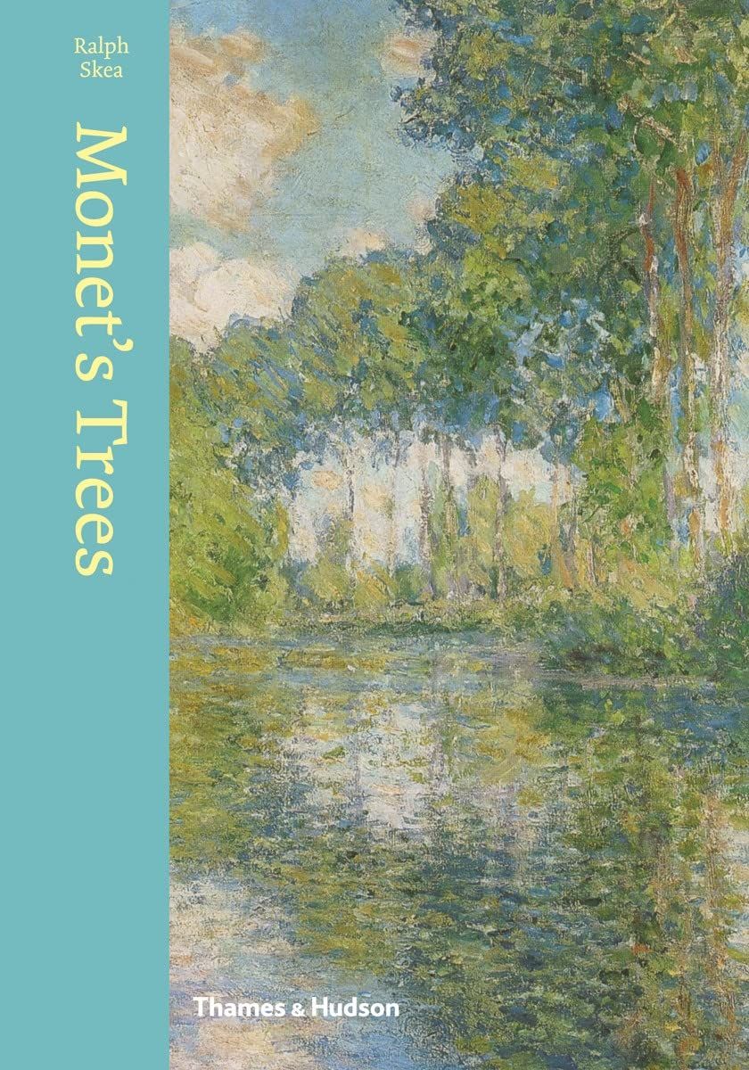 Monet's Trees : Paintings and Drawings by Claude Monet