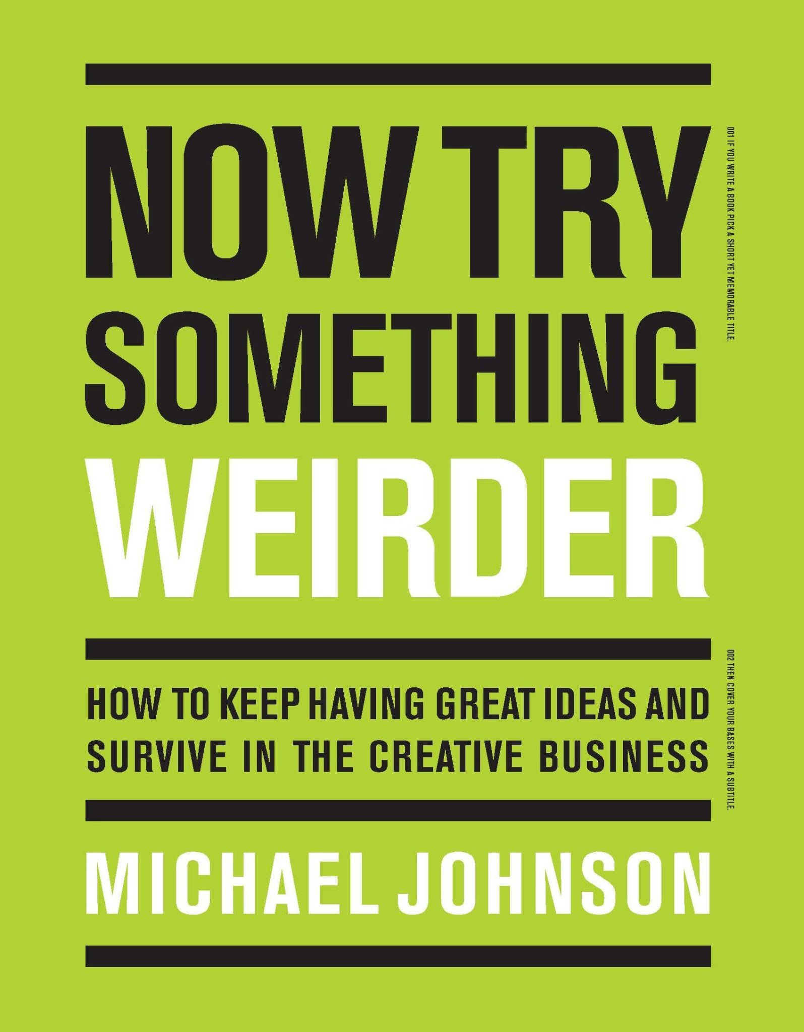 Now Try Something Weirder : How to keep having great ideas and survive in the creative business_Michael Johnson_9781786274182_Laurence King Publishing