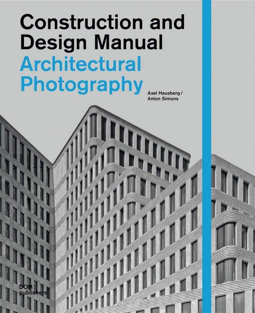 Architectural Photography_Anton Simons_9783869221946_DOM Publishers