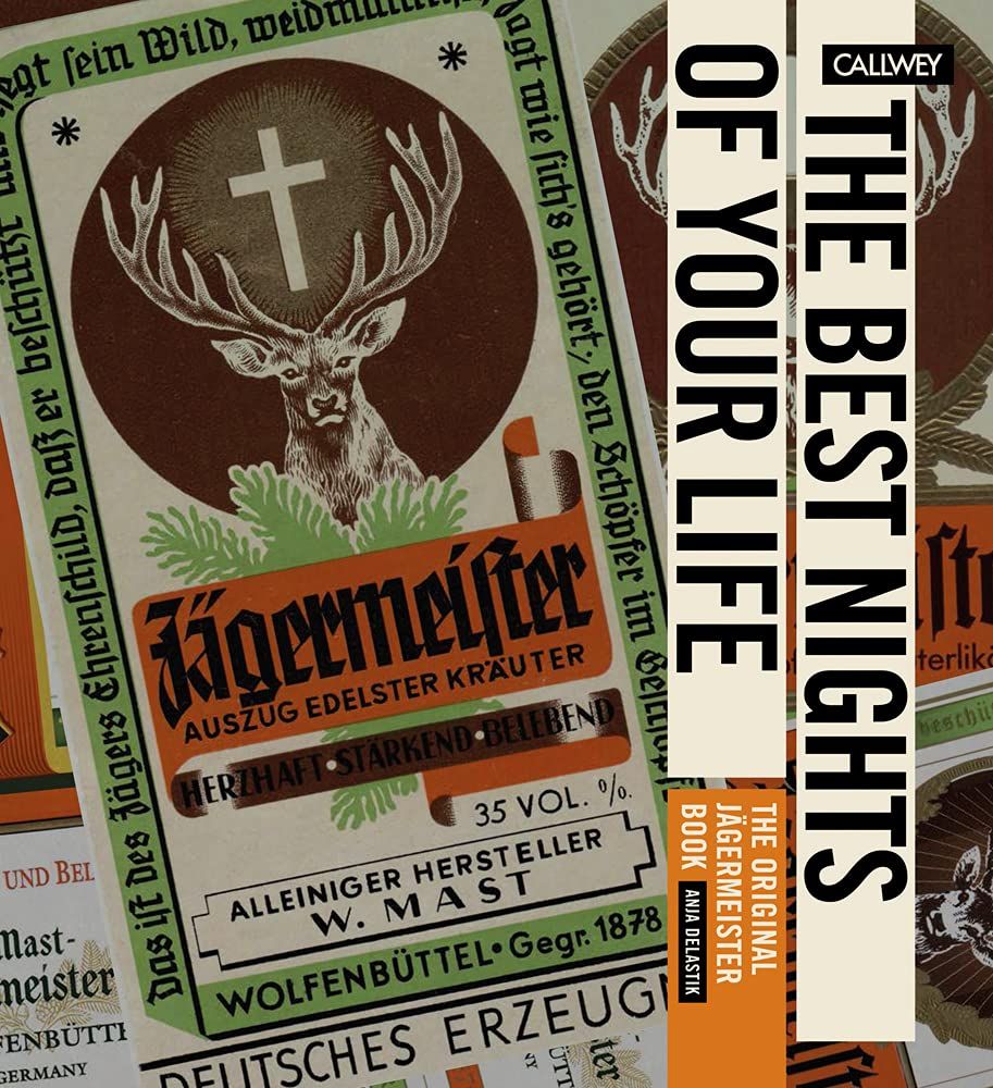 The Best Nights of Your Life : The Original Jagermeister Book