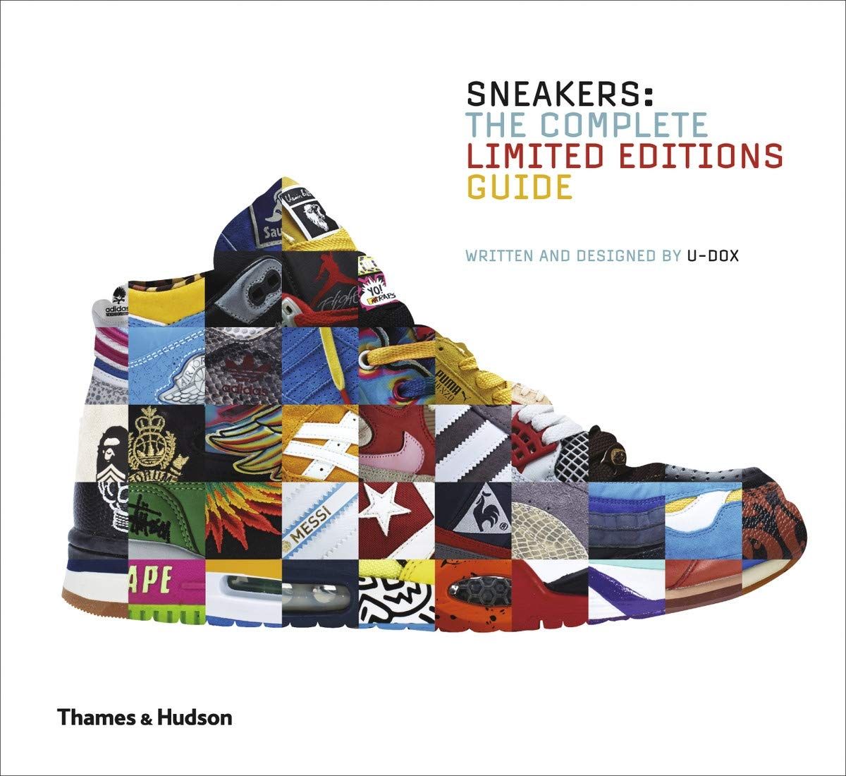Sneakers: Complete Limited Edition Guide: The Complete Limited Editions Guide