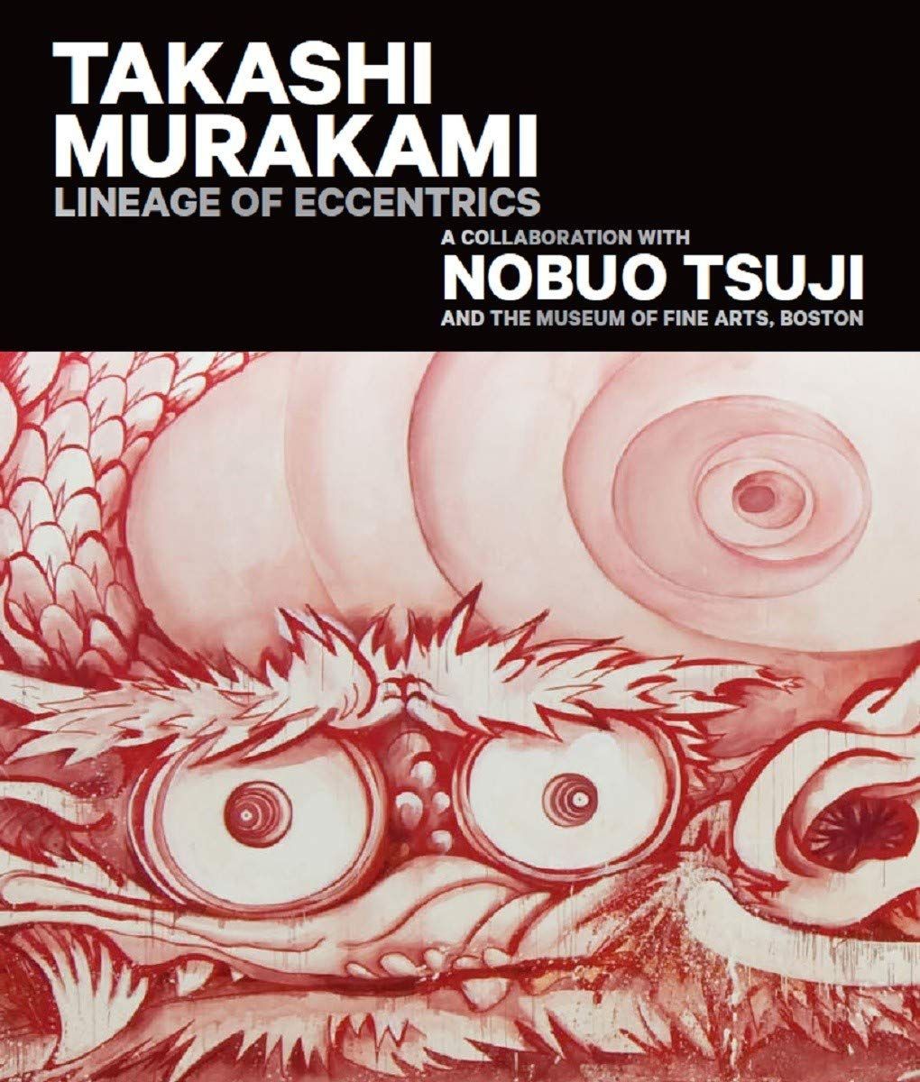 Takashi Murakami: Lineage of Eccentrics_Anne Nishimura Morse_9780878468492_Museum of Fine Arts,Boston