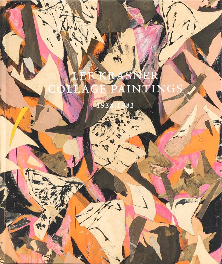 Lee Krasner: Collage Paintings 1938-1981_Lee Krasner_9781947232068_Paul Kasmin Gallery