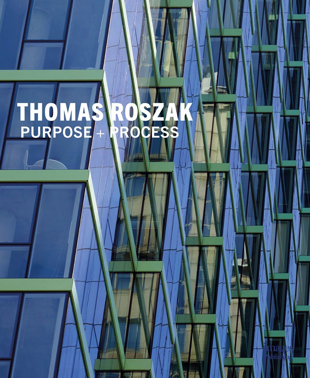 Thomas Roszak: Purpose + Process : Architect-Led Design/Develop/Build_ Thomas Roszak_9781864707953_Images Publishing