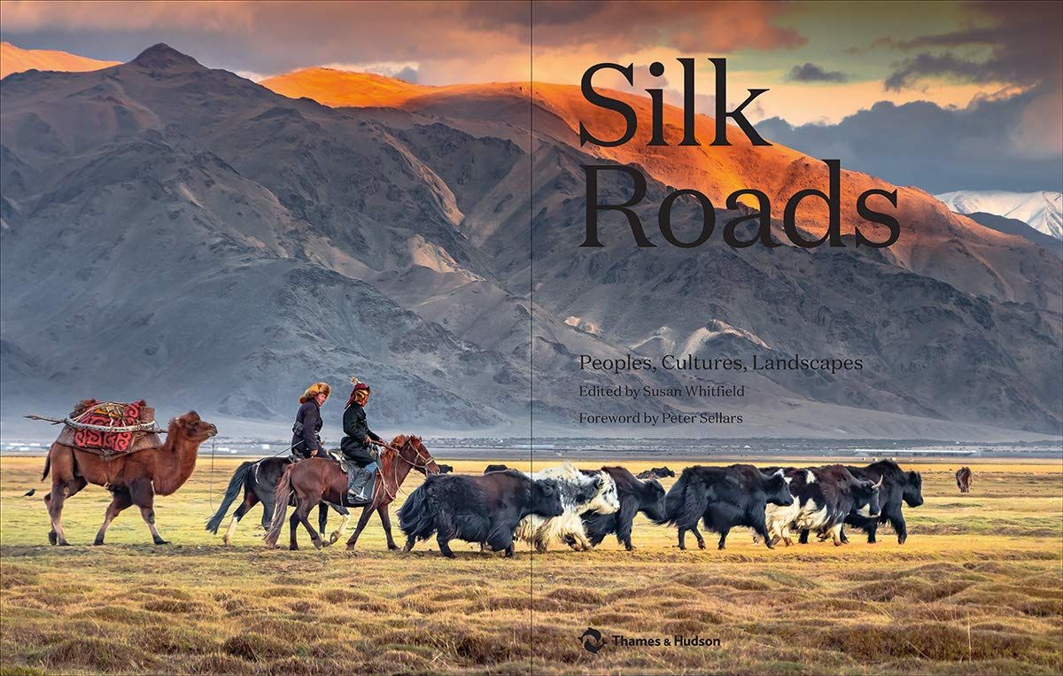 Silk Roads: Peoples, Cultures, Landscapes_SUSAN WHITFIELD_9780500021576_Thames & Hudson Ltd