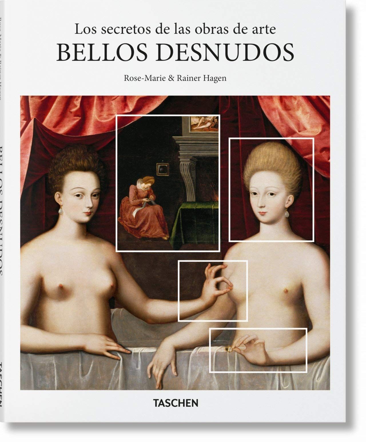 What Great Paintings Say: Beautiful Nudes - Rainer & Rose-Marie Hagen - 9783836569736 - Taschen