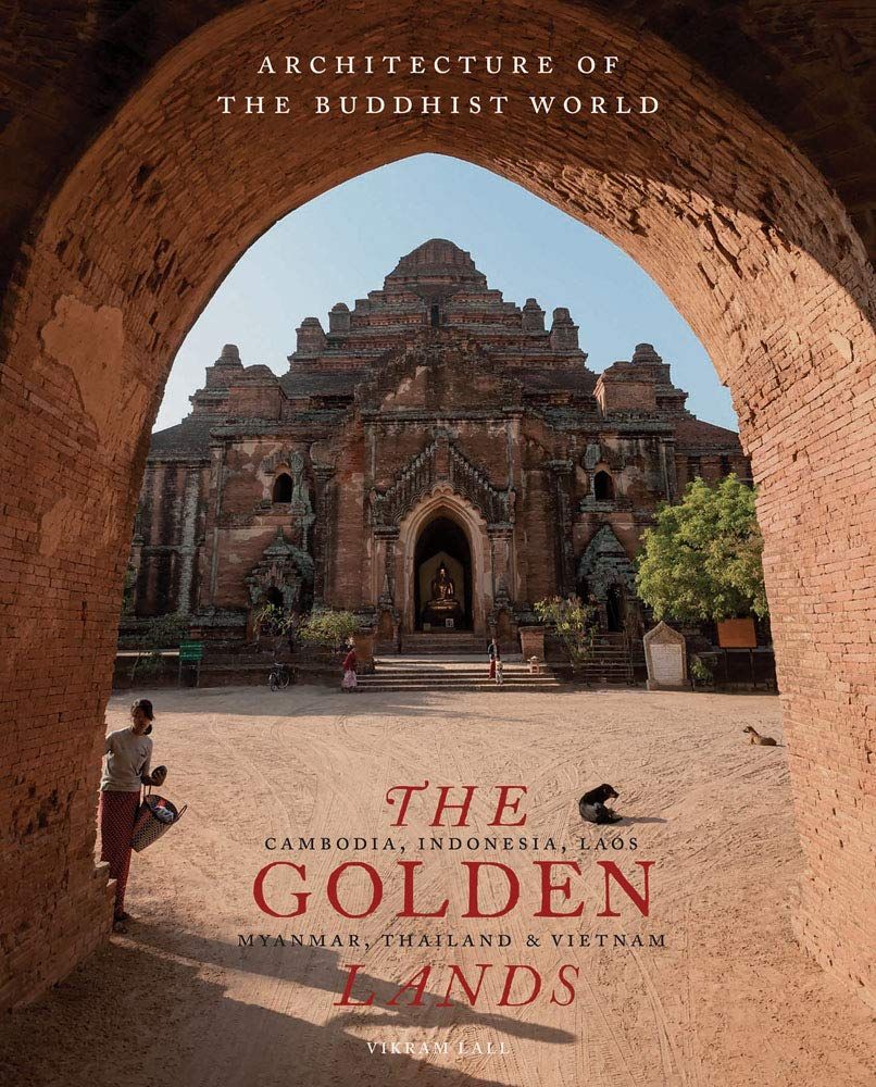 The Golden Lands : Cambodia, Indonesia, Laos, Myanmar, Thailand & Vietnam_Vikram Lall_9780789211941_Abbeville Press Inc.,U.S.