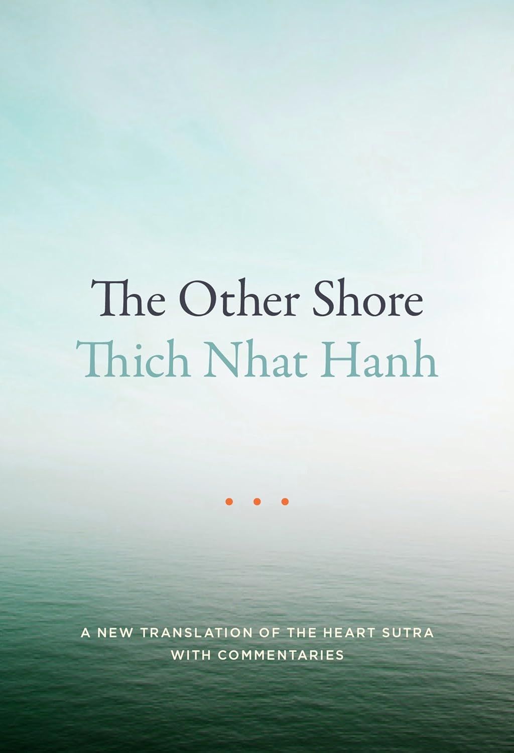Other Shore: A New Translation of the Heart Sutra with Commentaries