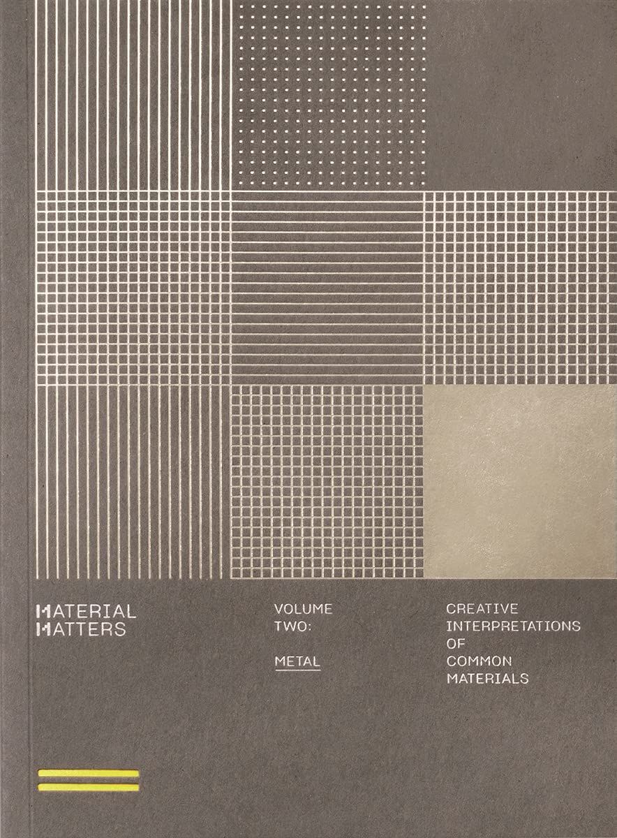 Material Matters 02: Metal : Creative interpretations of common materials