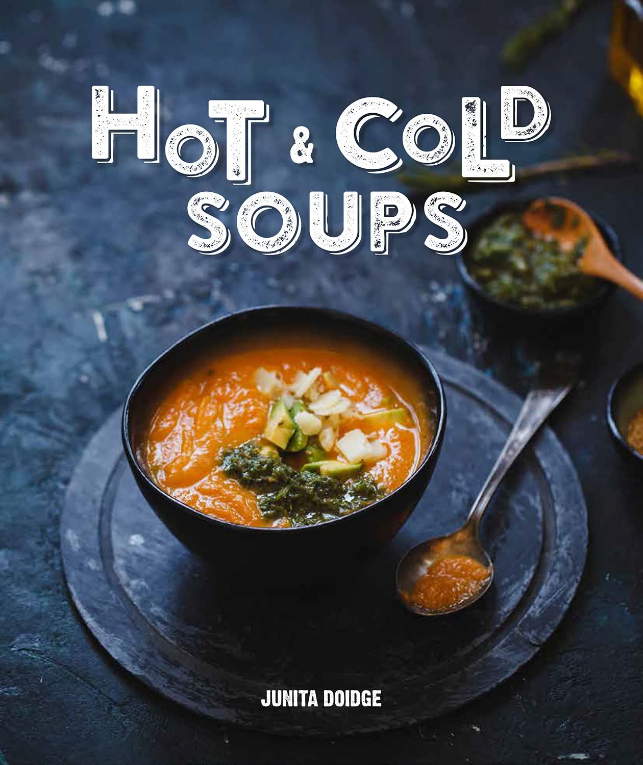 Hot and Cold Soups_Junita Doidge_9781742579467_New Holland Publishers