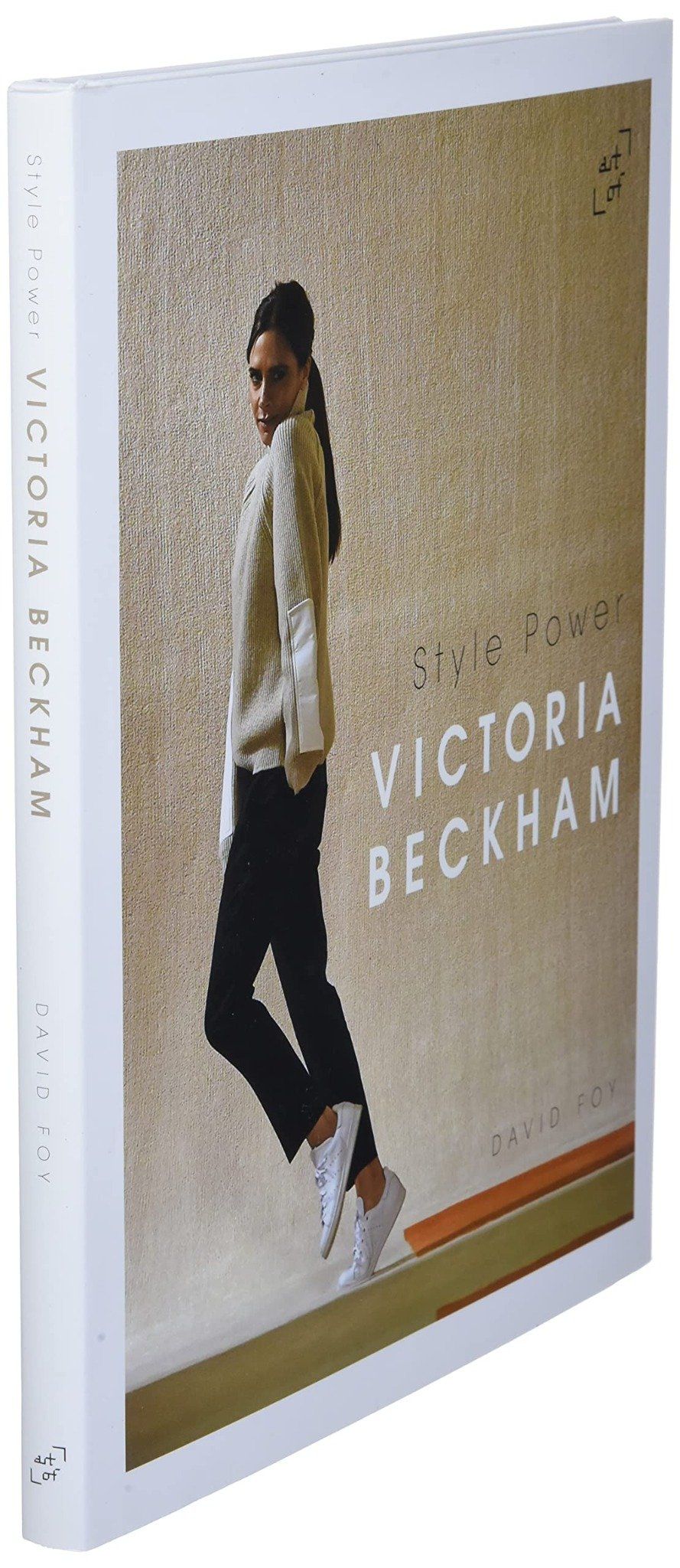 Victoria Beckham: Style Power_David Foy_9780993240751_Art of Publishing Limited