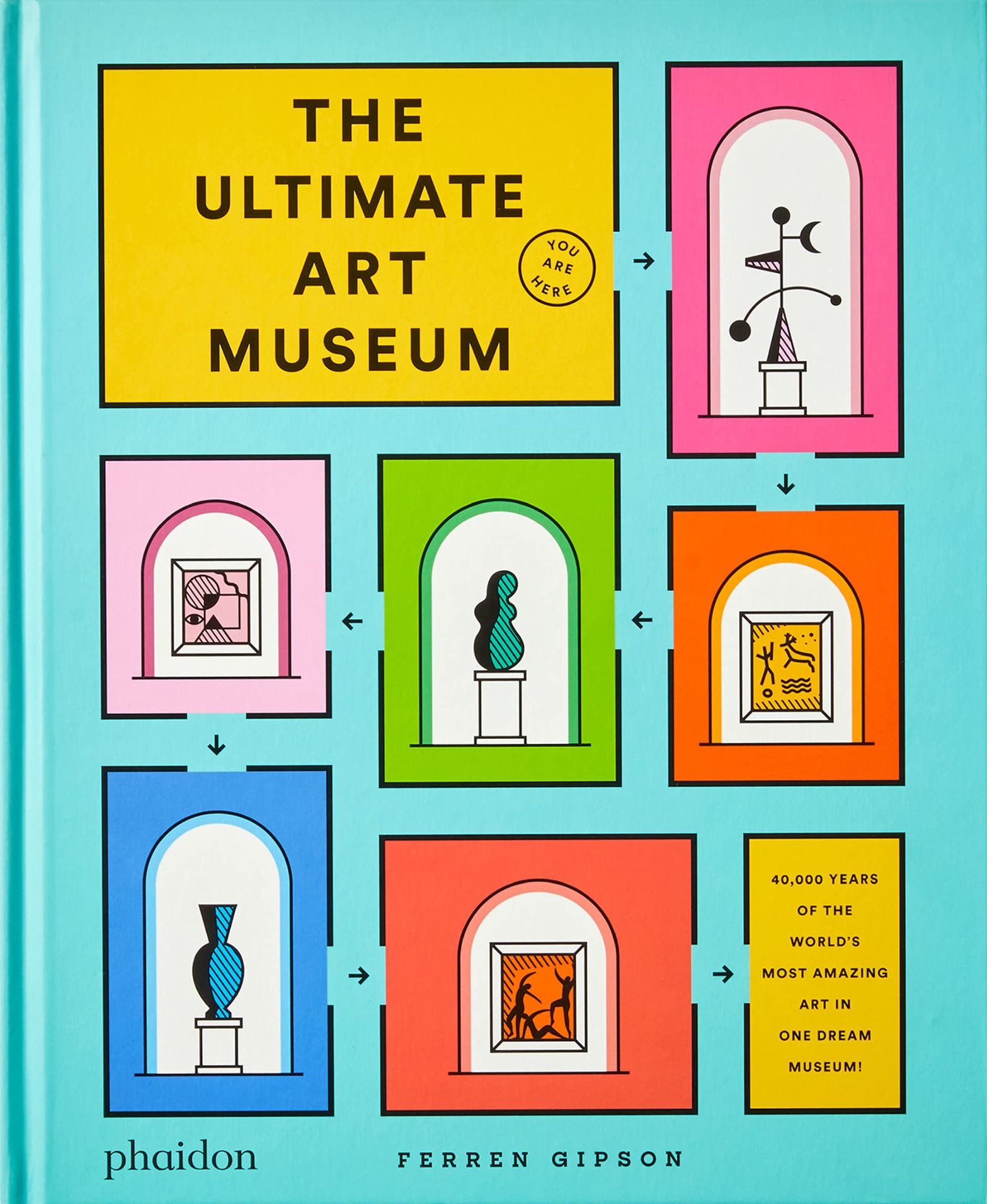 The Ultimate Art Museum_Ferren Gipson_9781838662967_Phaidon Press Ltd