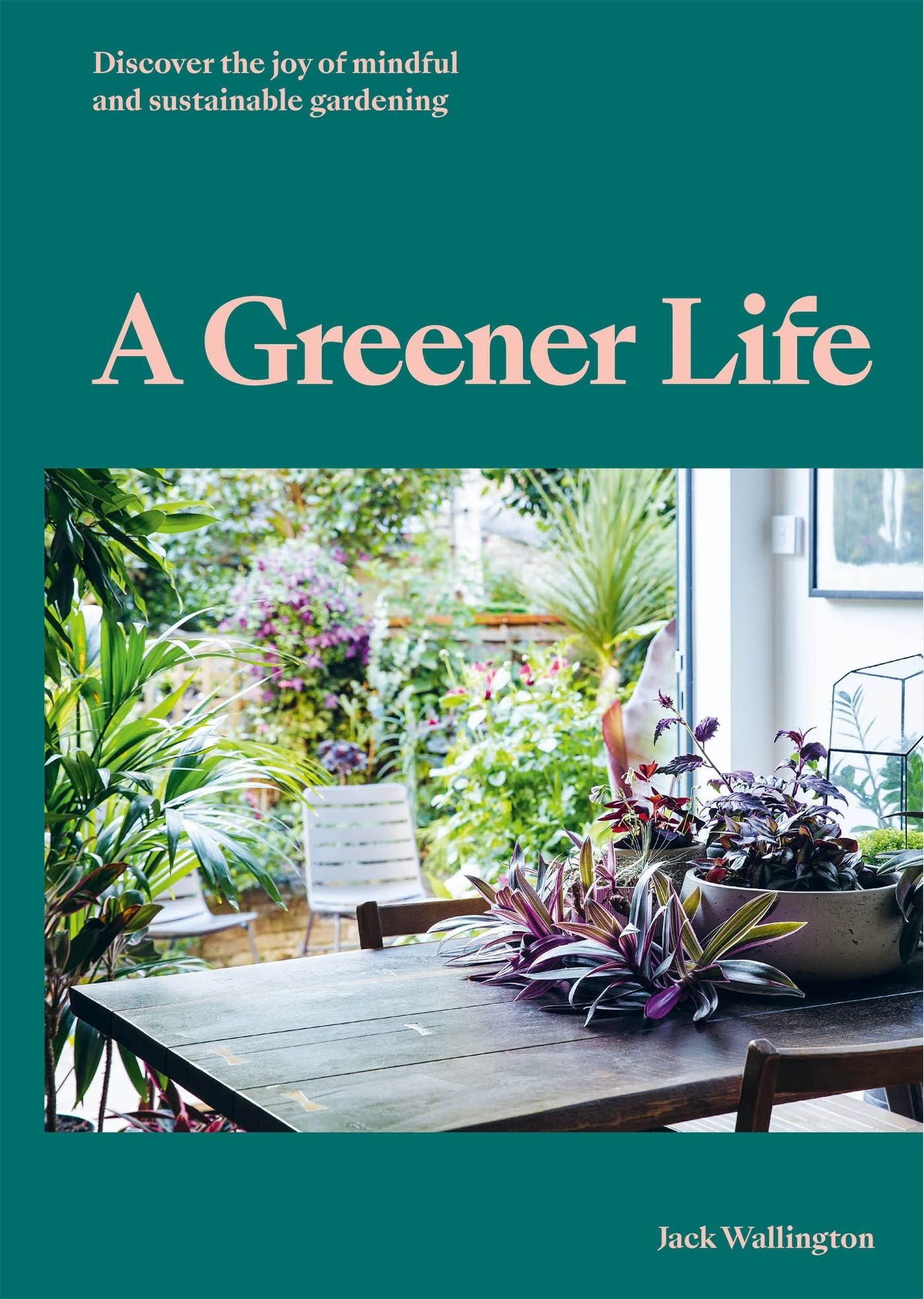 A Greener Life_Jack Wallington_9780857828934_Laurence King Publishing