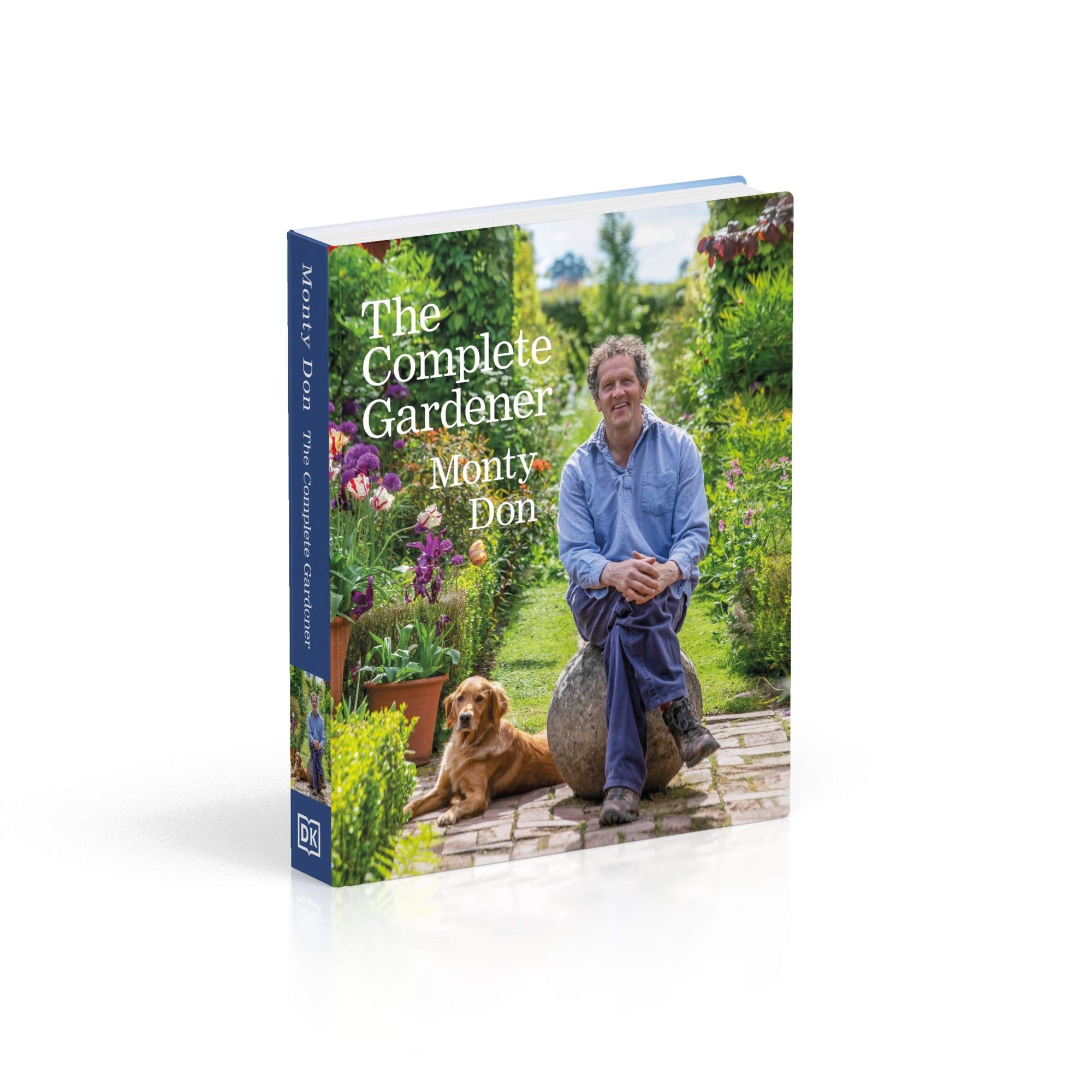 The Complete Gardener : A Practical, Imaginative Guide to Every Aspect of Gardening_Monty Don_9780241424308_Dorling Kindersley Ltd