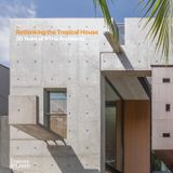  Rethinking the Tropical House: 20 Years of RT+Q Architects 