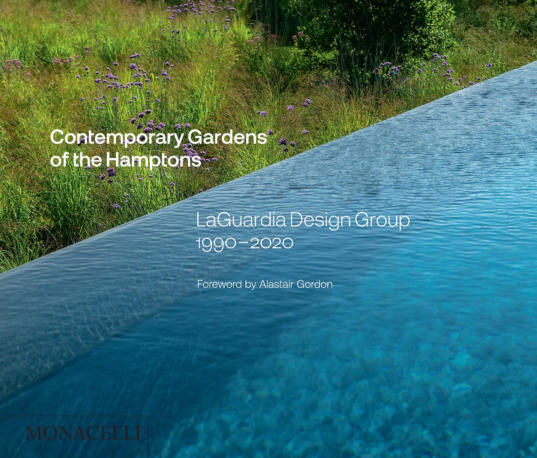 Contemporary Gardens of the Hamptons : LaGuardia Design Group 1990-2020