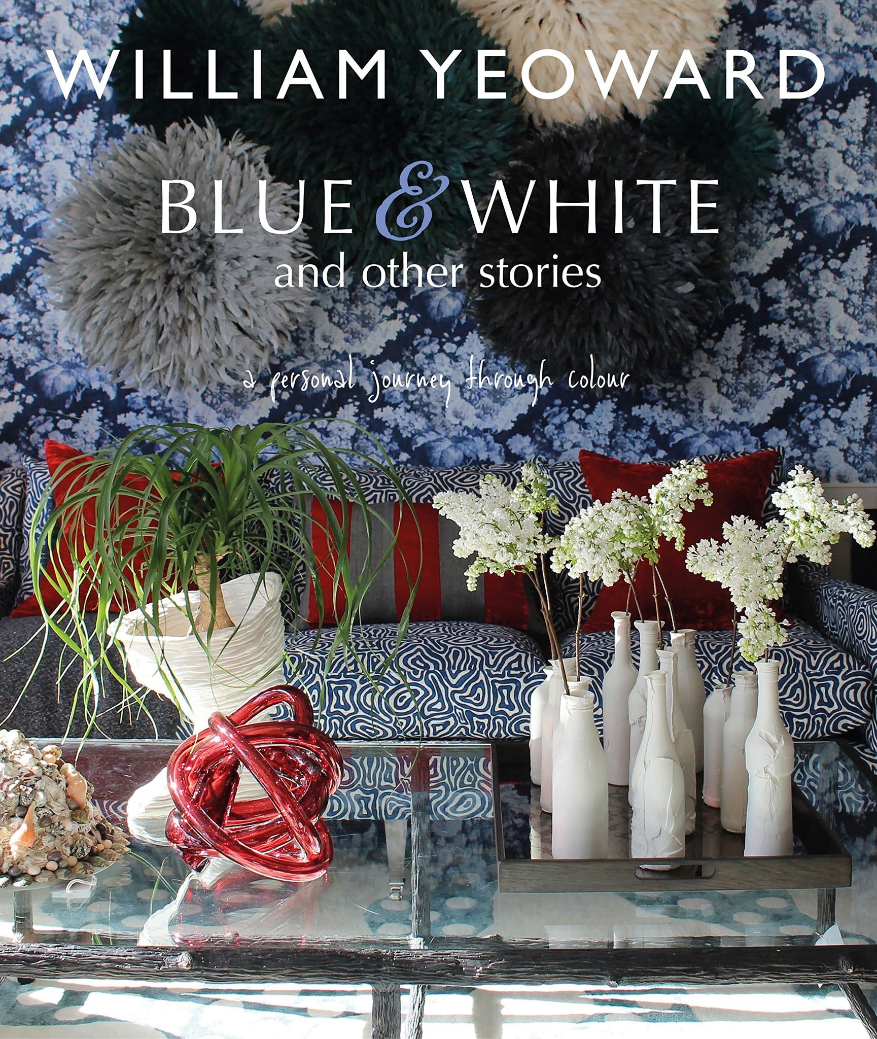 William Yeoward: Blue and White and