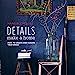 Details Make a Home: How to create and curate your space