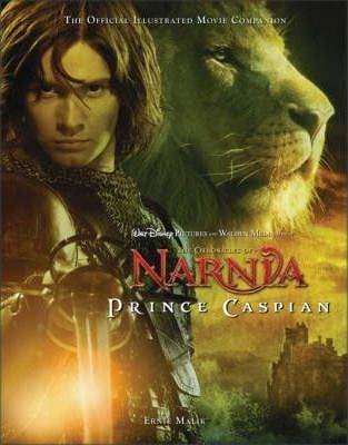 Prince Caspian : The Official Illustrated Movie Companion_Ernie Malik_9780061435607_HarperCollins Publishers Inc