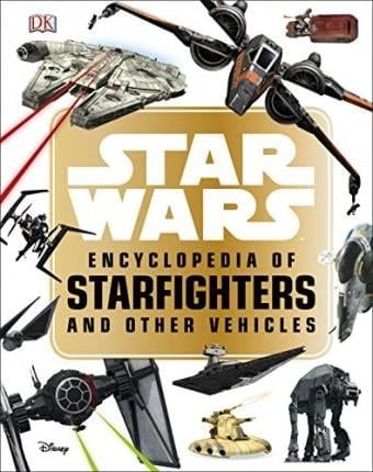  Star Wars (TM) Encyclopedia of Starfighters and Other Vehicles_Landry Q. Walker_9780241310113_Dorling Kindersley Ltd 