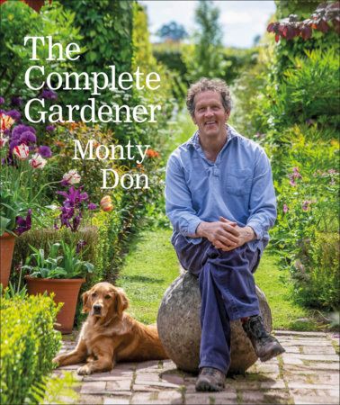 The Complete Gardener : A Practical, Imaginative Guide to Every Aspect of Gardening_Monty Don_9780241424308_Dorling Kindersley Ltd