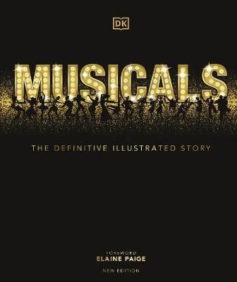 Musicals : The Definitive Illustrated Story_DK_9780241437537_Dorling Kindersley Ltd