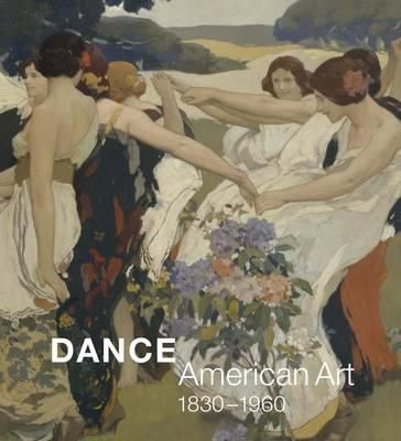 Dance : American Art, 1830-1960_Thomas F. Defrantz_9780300211610_Yale University Press