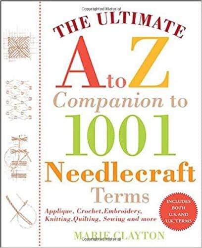 The Ultimate A to Z Companion to 1001 Needlecraft Terms_Marie Clayton_9780312377779_St. Martin's Griffin