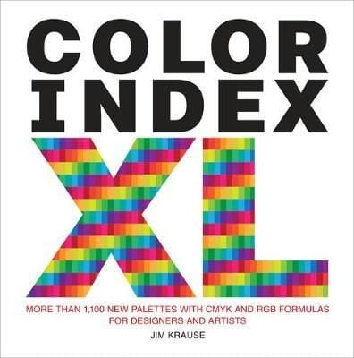 Color Index XL : More than 1100 New Palettes with CMYK and RGB Formulas for Designers and Artists_Jim Krause_9780399579783_Penguin Random House