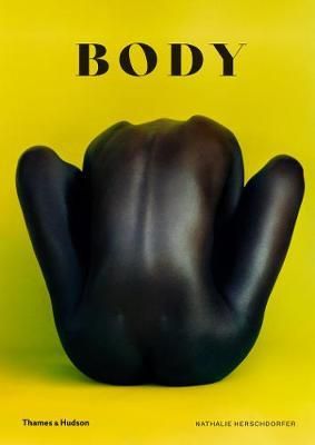 Body: The Photography Book_Nathalie Herschdorfer_9780500021583_Thames & Hudson_Hardcover