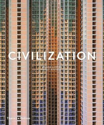Civilization : The Way We Live Now_William A Ewing_9780500021705_Thames & Hudson