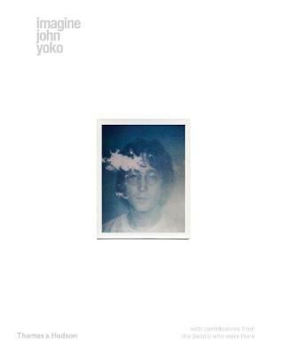 Imagine John Yoko_John Lennon_9780500021842_Thames & Hudson